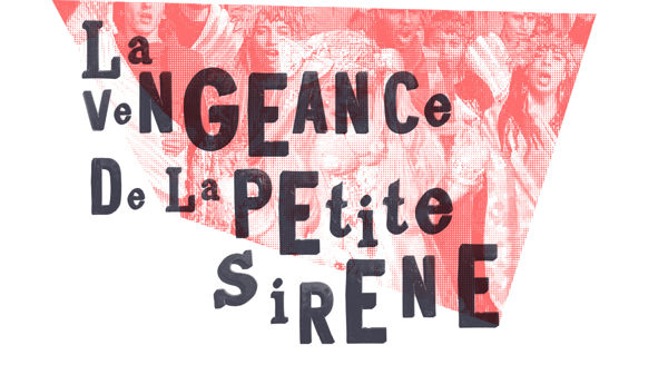 LA VENGEANCE DE LA PETITE SIRÈNE / Théâtre & Réconciliation