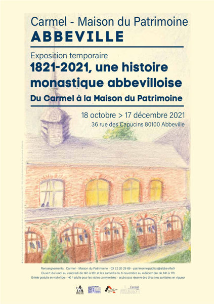 1821-2021, une histoire monastique abbevilloise. Du Carmel à la Maison du patrimoine