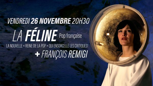 LA FÉLINE + FRANÇOIS RÉMIGI : Chanson pop française | Concert