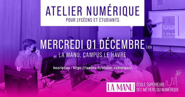 Atelier Numérique - Lycéens & étudiants - Le Havre