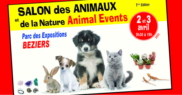 ANIMAL EVENTS les 2 et 3 avril 2022 au Parc des Exposition de Béziers