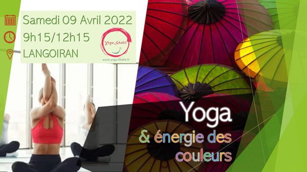 YOGA - SHAKTI  Atelier matinée: Yoga et énergie des couleurs