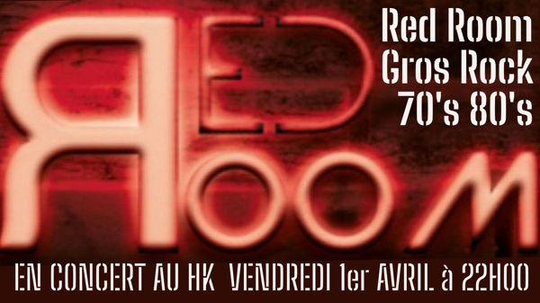 Red Room en concert au Hel's Kitchen le vendredi 1er Avril (ce n'est pas une blague). 22H00