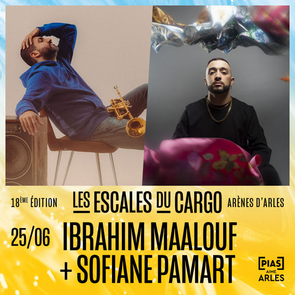 IBRAHIM MAALOUF+SOFIANE PAMART - Les Escales du Cargo 2022