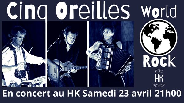CINQ OREILLES en concert World Rock au Hel’s Kitchen Sarlat le samedi 23 avril 21h00.