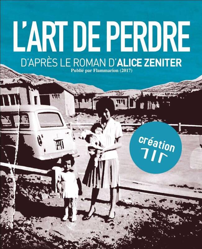 L’Art de perdre D’après le roman d'Alice Zeniter - Flammarion 2017 – Prix Goncourt des lycéens