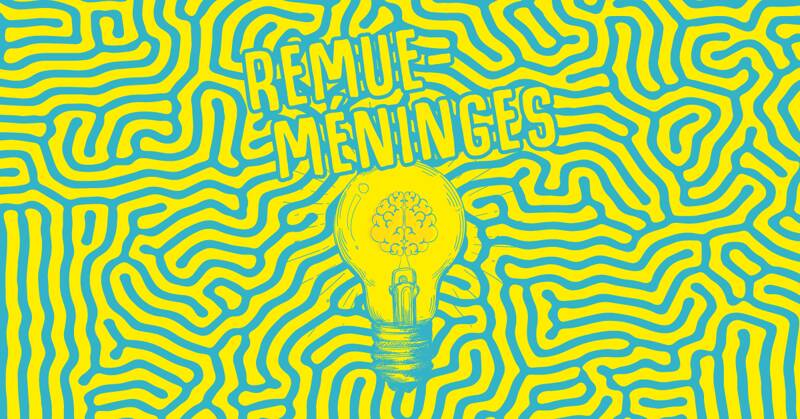 Remue-Méninges : À la découverte du Blob