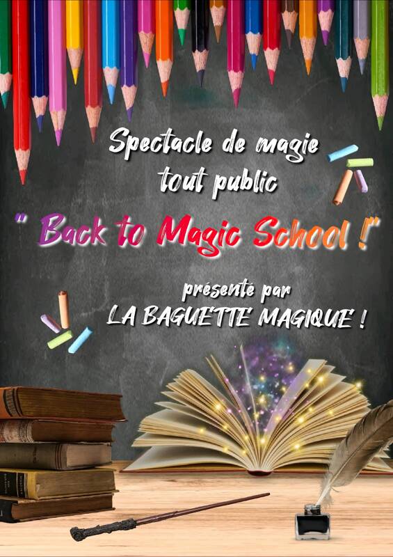 Spectacle de magie tout public. Back to Magic School !