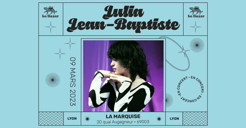 Julia Jean-Baptiste - La Marquise - Lyon