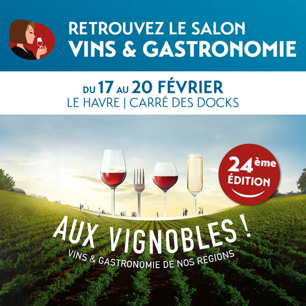 Salon Aux Vignobles ! Le Havre 2023