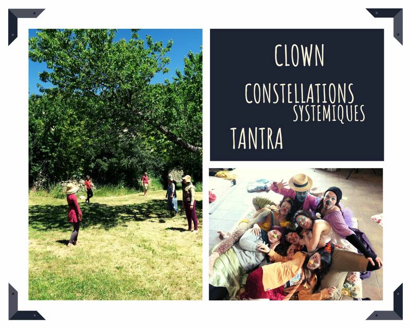 Stage Excursion : Clown, Constelations systémiques & Tantra / Drôme / 15 au 18 Juin 2023
