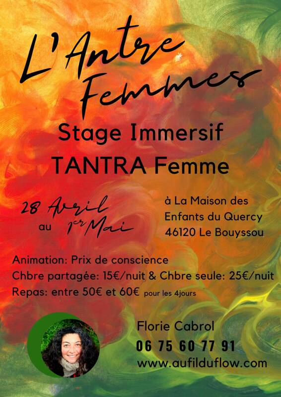 Stage Tantra Femme : L'Antre Femme / Le Bouyssou, Lot / 28 avril au 1r Mai
