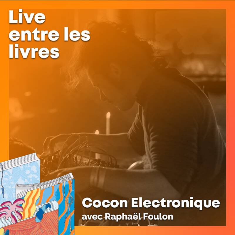 LIVE ENTRE LES LIVRES - Concert méditatif Le Cocon Electronique
