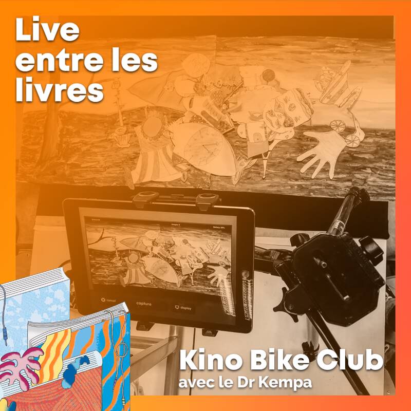 LIVE ENTRE LES LIVRES - Atelier Kino Bike Club