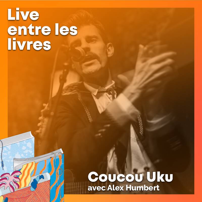 LIVE ENTRE LES LIVRES - Coucou Uku