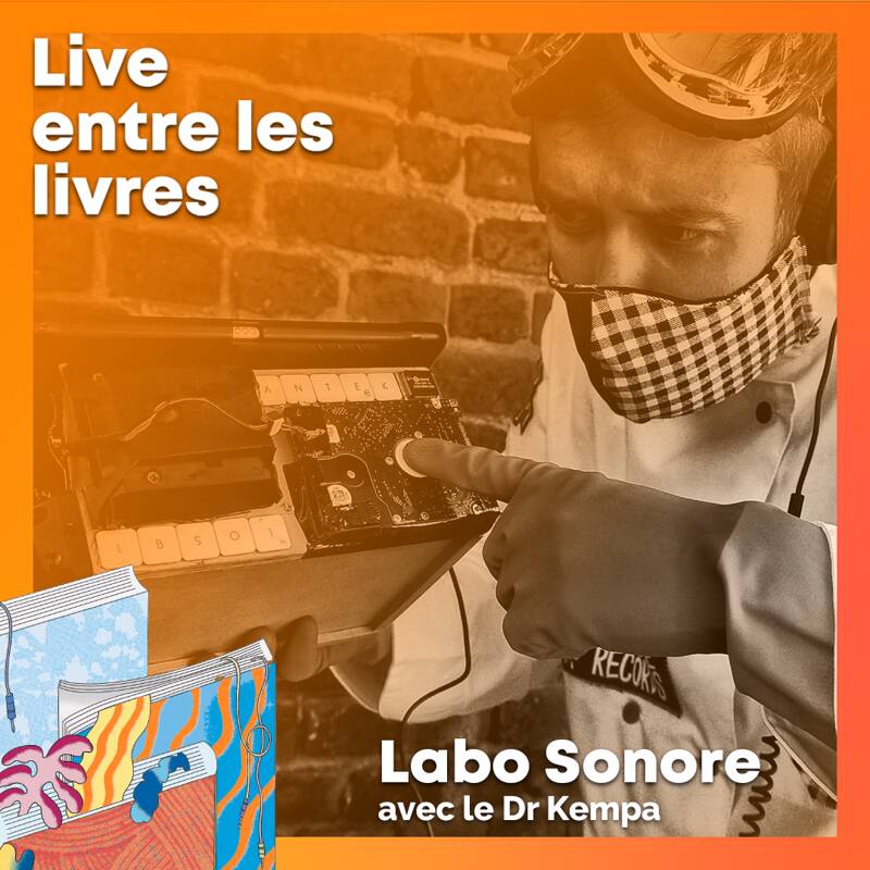 LIVE ENTRE LES LIVRES - Atelier Labo Sonore
