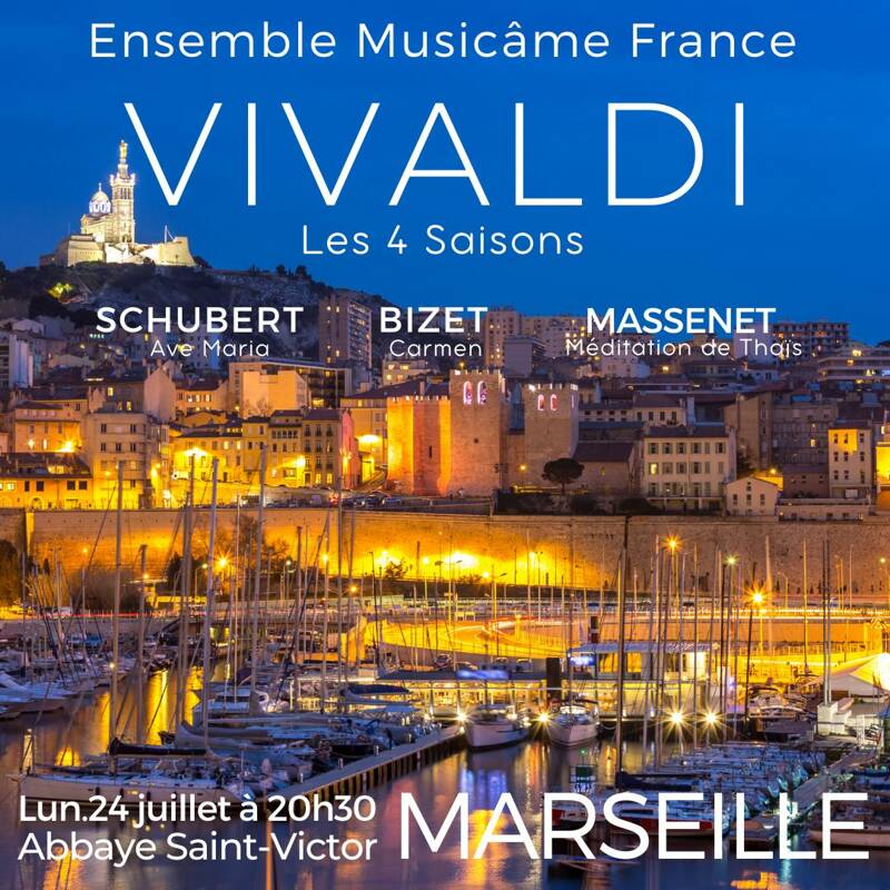 Concert à Marseille : Les 4 Saisons de Vivaldi, Ave Maria de Schubert, Méditation de Thaïs, Carmen de Bizet, Bach, Dvořák...