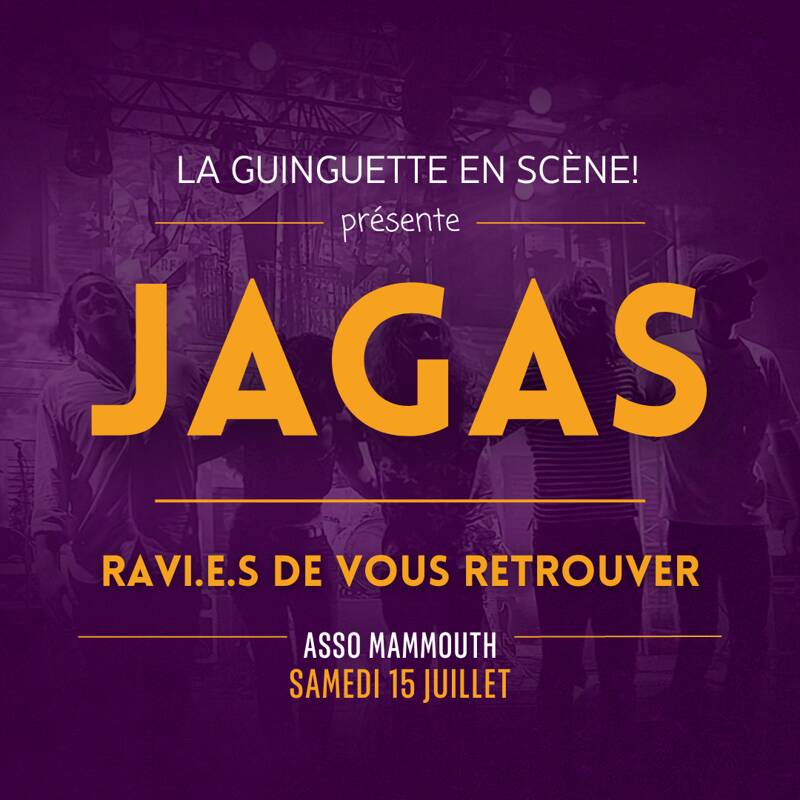 JAGAS  - Samedi 15 Juillet - La Guinguette en Scène!