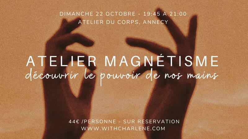 Atelier Magnétisme, découvrir le pouvoir de vos mains