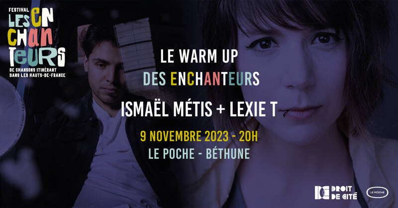 Warm up des Enchanteurs : Ismaël Métis + Lexie T