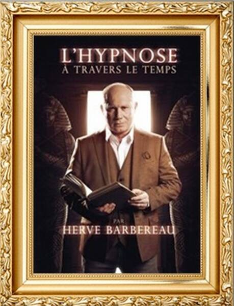 Hervé Barbereau dans L'hypnose à travers le temps