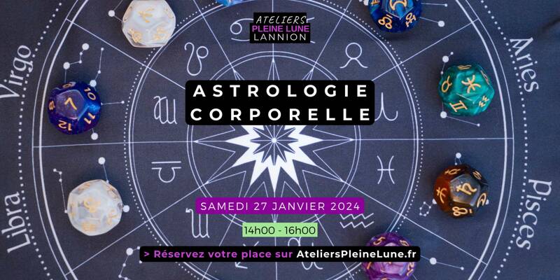 Atelier Astrologie Corporelle - Relation entre le corps et les étoiles