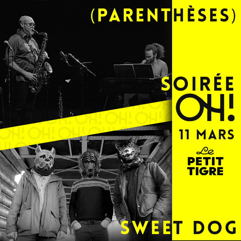 Soirée OH! (Parenthèses) // Sweet Dog