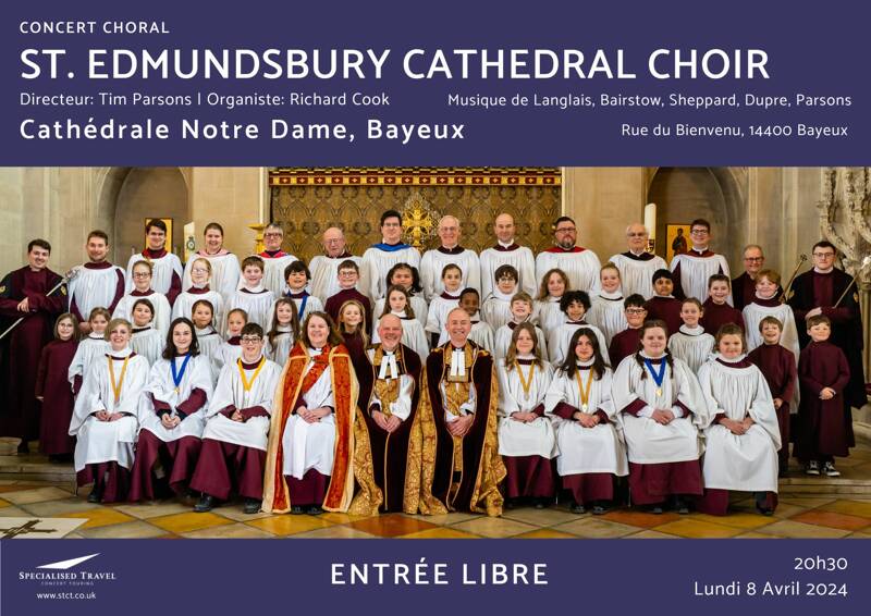 Concert Exceptionnel du Choeur de la Cathédrale de St. Edmundsbury (UK) à la Cathedrale de Bayeux - entrée libre !