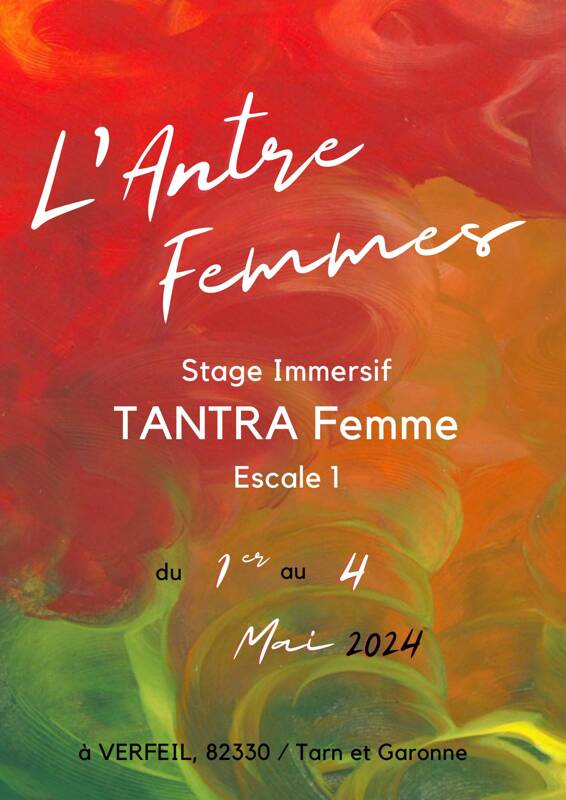 Stage TANTRA FEMME / 1er au 4 Mai 2024 / Tarn et Garonne, Occitanie