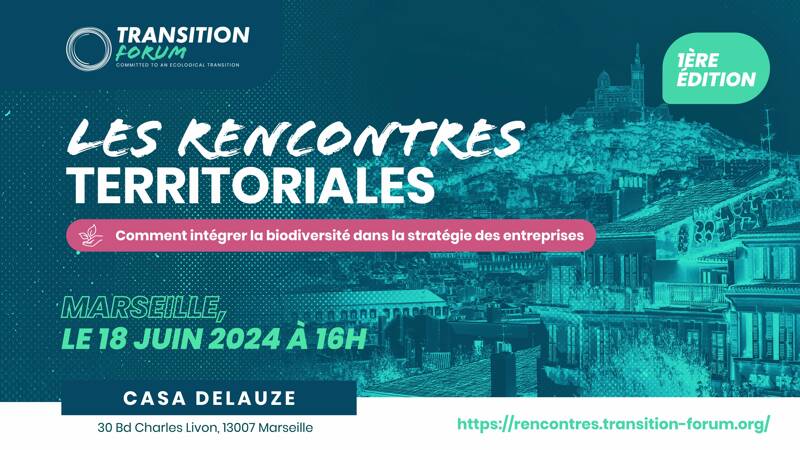 Les Rencontres Territoriales de Marseille - Comment intégrer la biodiversité dans la stratégie des entreprises