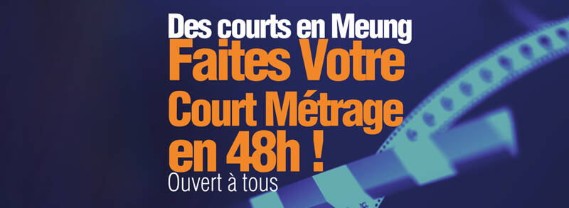 Des courts en Meung - Faites Votre Court Métrage en 48h