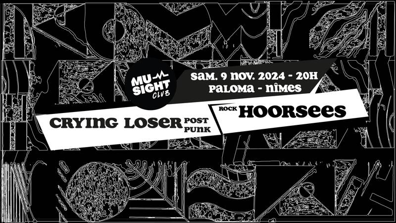 Musight Club présente : Concert CRYING LOSER et HOORSEES