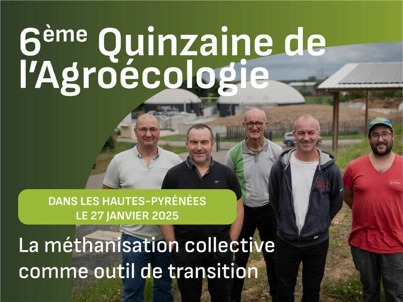 Quinzaine de l'agroécologie (sur inscription) - La méthanisation collective comme outil de transition