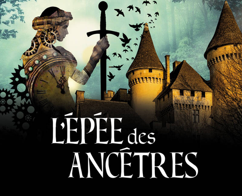 JEU : « L’EPEE DES ANCETRES » - Châteaux en fêtes