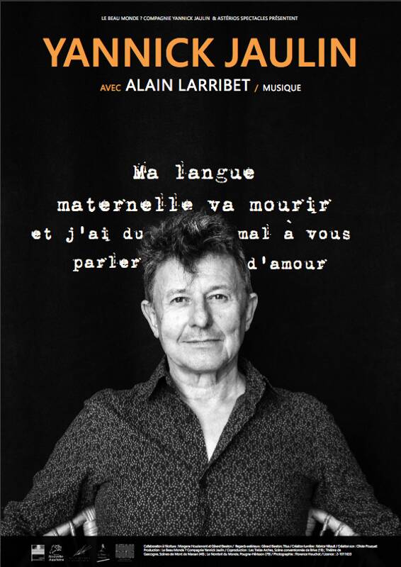 Yannick Jaulin Ma langue maternelle va mourir et j’ai du mal à vous parler d’amour