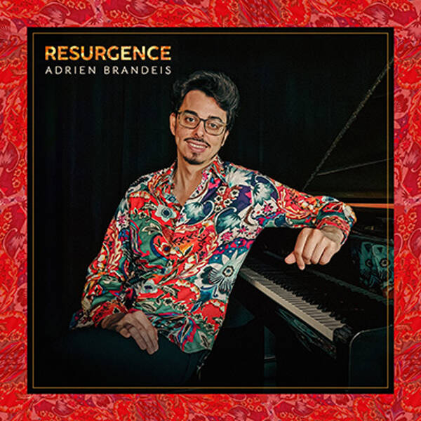 Adrien Brandeis - Nouvel album Résurgence