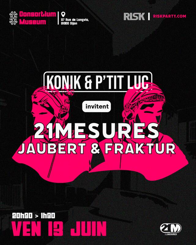 Konik & P’tit Luc invitent 21Mesures : Jaubert & Fraktur · Risk Party