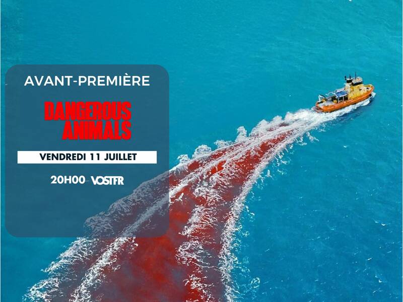 Avant-première : Dangerous Animals