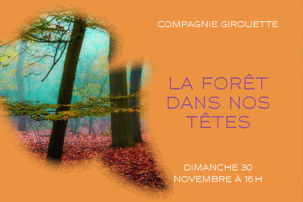 La forêt dans nos têtes - Compagnie Girouette