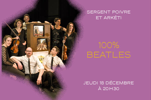 100% Beatles Avec le trio Sergent Poivre et le Quatuor Arkéti
