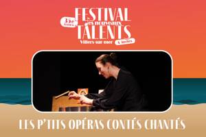 photo Festival des Nouveaux Talents & invités : Les p’tits opéras contés chantés