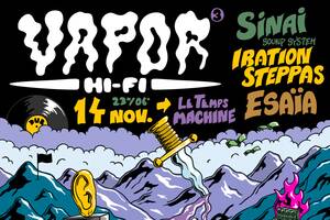 photo VAPOR HI-FI #3 IRATION STEPPAS + SINAI SOUND SYSTEM + ESAÏA