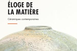 Céramiques contemporaines: éloge de la matière