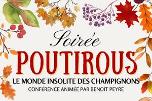 photo Soirée Poutirous : Le monde insolite des champignons