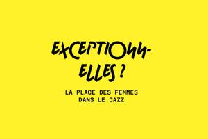 photo Exposition : Exceptionn-elles ?  La place des femmes dans le jazz.