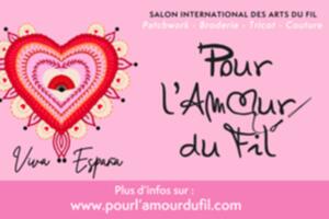 Pour l’Amour du fil, le Salon International des Arts du Fil  
