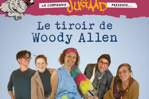 Théâtre : Le tiroir de Woody Allen