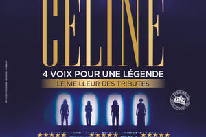 photo Génération Céline Le Meilleur des Tributes : 4 voix pour une Légende