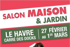 photo Salon Maison & Jardin du Havre 2026