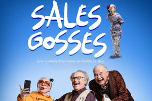 Sales Gosses ! une Comédie 